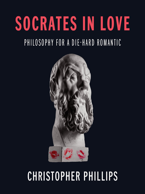 Title details for Socrates in Love by Christopher Phillips - Available